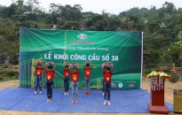  Nhựa Tiền Phong khởi công Cầu nối yêu thương số 38 tại Tương Dương, Nghệ An- Khó khăn qua đi, tình người ở lại