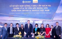 Chủ đầu tư Sun Group và Savills Việt Nam chính thức ký kết hợp tác quản lý tổ hợp Sun Grand City Ancora Residence