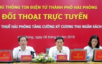 Ngành Thuế Hải Phòng đối thoại với người dân và doanh nghiệp