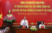 Thủ tướng Chính phủ Nguyễn Xuân Phúc làm việc với Ban thường vụ Thành ủy Hải Phòng