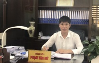 Ông Phạm Văn Mỹ-Giám đốc Văn phòng đăng ký đất đai, Sở Tài nguyên Môi trường: Cơ bản hoàn thành đăng ký cấp GCN đất ở cho các hộ gia đình, cá nhân vào năm 2021