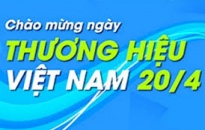  Các hoạt động hưởng ứng Ngày Thương hiệu Việt Nam năm 2020 dự kiến diễn ra từ ngày 15 – 21/4/2020