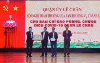 Ban Thường vụ Thành ủy trao thưởng Ban Chỉ đạo phòng chống dịch Covid-19 quận Lê Chân