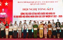 Quận Lê Chân:  Tổng kết công tác bầu cử đại biểu Quốc hội khóa XV và đại biểu HĐND các cấp nhiệm kỳ 2021-2026