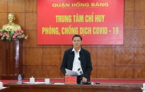 Kết luận của Chủ tịch UBND thành phố tại buổi kiểm tra họp trực tuyến công tác phòng chống Covid-19 với quận Hồng Bàng và huyện Tiên Lãng