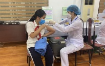 Hoàn thành tiêm đủ mũi vắc xin ngừa Covid- 19:  Biện pháp phòng, chống dịch chủ động, hiệu quả và lâu dài