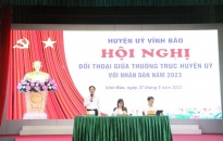 Huyện ủy Vĩnh Bảo: Tổ chức đối thoại giữa Thường trực Huyện ủy với Nhân dân 