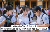  Hướng dẫn tra cứu kết quả Kỳ thi tuyển sinh vào lớp 10 THPT năm học 2024 - 2025 