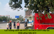 Lực lượng Cảnh sát PCCC và CNCH tập trung giúp dân khắc phục hậu quả bão số 3