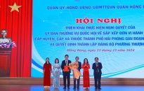 Quận Hồng Bàng triển khai sắp xếp đơn vị hành chính và thành lập Đảng bộ phường Thượng Lý