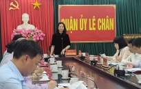 Quận ủy Lê Chân: Tập trung cao cho việc tổ chức thành công Lễ hội truyền thống Nữ tướng Lê Chân