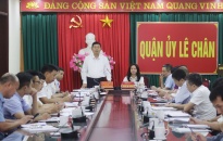 Quận Lê Chân tập trung triển khai công tác sắp xếp, tinh gọn tổ chức bộ máy