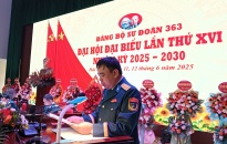 Đảng bộ Sư đoàn 363 hoàn thành phiên trù bị đại hội đại biểu lần thứ XVI, nhiệm kỳ 2025-2030
