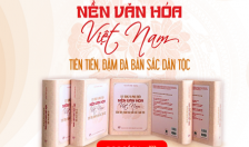 Cuộc thi trực tuyến toàn quốc tìm hiểu nội dung cuốn sách “Xây dựng và phát triển nền văn hóa Việt Nam tiên tiến, đậm đà bản sắc dân tộc” của cố Tổng Bí thư Nguyễn Phú Trọng