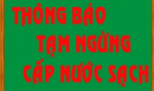 Thông báo tạm ngừng cấp nước khu vực xã Hồng Thái và một phần xã Quốc Tuấn - huyện An Dương 