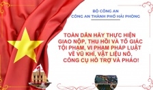 Công an Hải Phòng kêu gọi: Giao nộp vũ khí, vật liệu nổ, công cụ hỗ trợ và pháo trái phép!